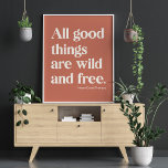 Wilde en Vrije Inspirerend Citaat van de Positivit Poster<br><div class="desc">Dit eenvoudige typografische ontwerp is voorzien van het beroemde Thoreau citaat - Alle Goede Dingen zijn Wilde en Vrije.</div>
