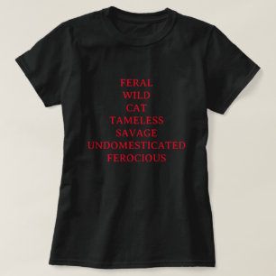 WILDE KAT TAMELESS SAVAGE ONGEDOMESTICEERDE WOESTE T-SHIRT