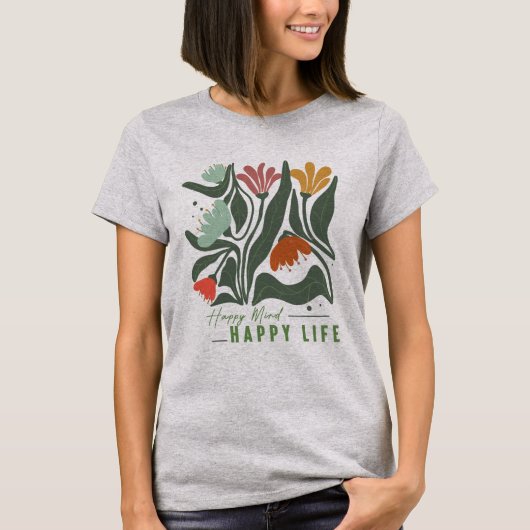 Wildflower Happy Mind Happy Life T-shirt (Voorkant)