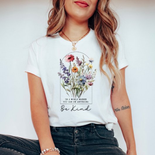 Wildflowers met Quote - Wees vriendelijk T-shirt