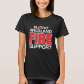 Wildland Fire Rescue Support Firefighters Firemen  T-shirt (Voorkant)