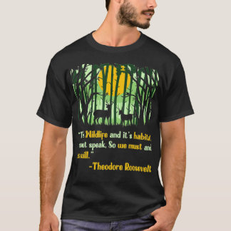 Wildlife Quote Geïnspireerd Teddy Roosevelt Quote T-shirt