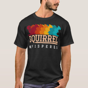 Wildlife Squirrel Whisperer Gift Forest Animal Squ T-shirt