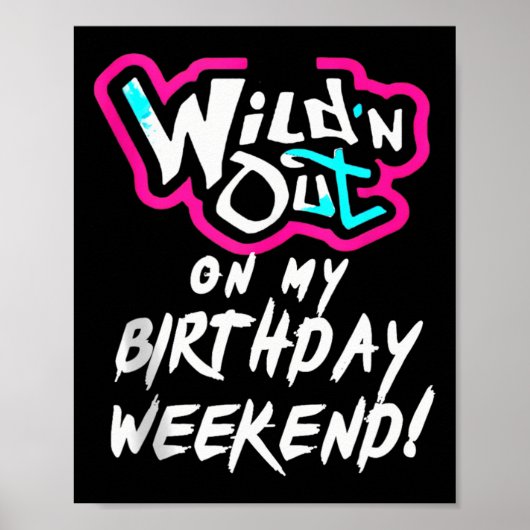Wildn out op mijn verjaardag weekend feest plezier poster (Voorkant)