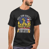 Will Arm Wrestle voor Beer USA Flag Arm Wrestling T-shirt (Voorkant)