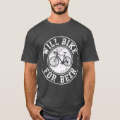 Will Bike voor Beer Cycling Road Bike Funny Gift T-shirt (Voorkant)