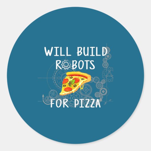 Will Build Robots For Zza Funny Robotics Ronde Sticker (Voorkant)