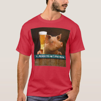 Will Bullas bier omdat je drink-bacon humo verhuur T-shirt