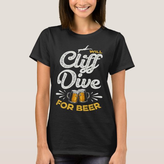 Will Cliff Dive For Beer Cliff Jumping Tombstoning T-shirt (Voorkant)