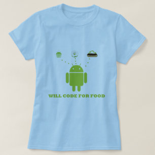 Will Code for Food (Android Software Developer) T-shirt