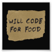 Will Code for Food Foto Afdruk (Voorkant)