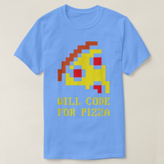 Will Code for Pizza - Coder Software Programming C T-shirt (Design voorkant)