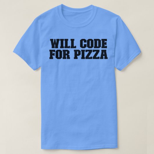Will Code for Pizza Funny voor haar 35665932 T-shirt (Design voorkant)