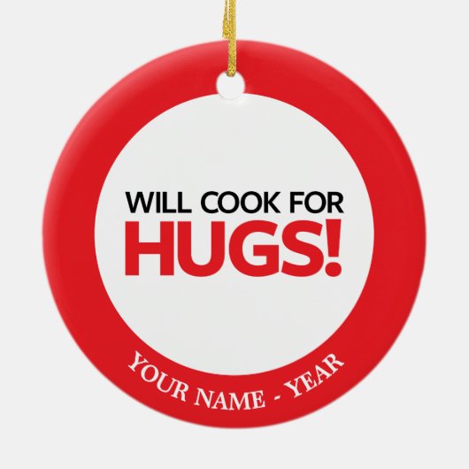 Will Cook for Hugs Keramisch Ornament (Achterkant)