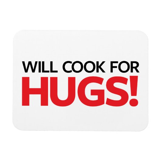 Will Cook for Hugs Magneet (Horizontaal)