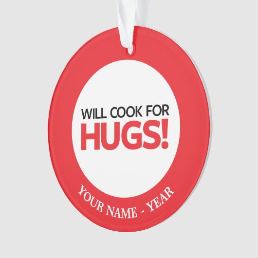 Will Cook for Hugs Ornament (voorkant)
