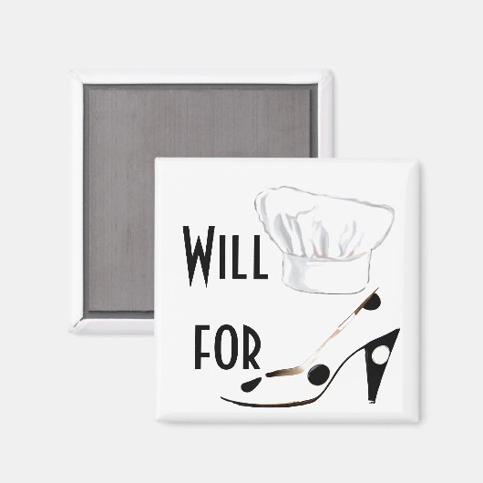 Will Cook for Shoes Magneet (Voorkant / Achterkant)
