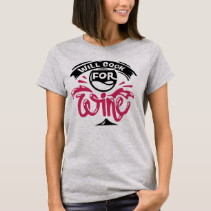Will Cook for Wine T-shirt