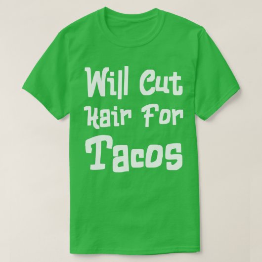 Will Cut Hair voor Tacos 10 T-shirt (Design voorkant)