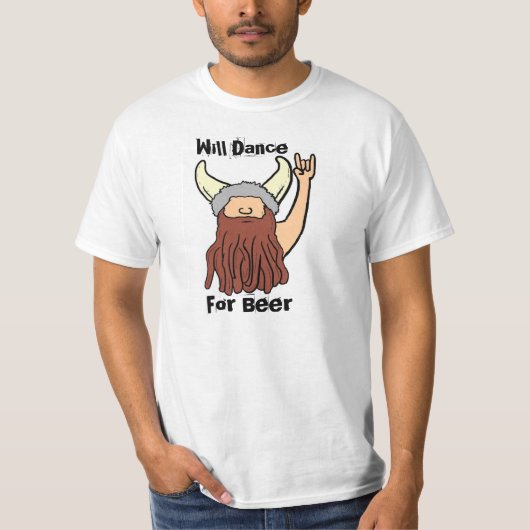 Will Dance for Beer rock on grappige Viking value  T-shirt (Voorkant)