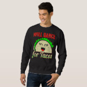 Will Dance for Tacos Dance Danser 7 Trui (Voorkant volledig)