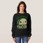 Will Dance voor Tacos Dance Danser 1 Trui (Voorkant volledig)