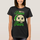 Will Dance voor Tacos Dance Danser 3 T-shirt (Voorkant)
