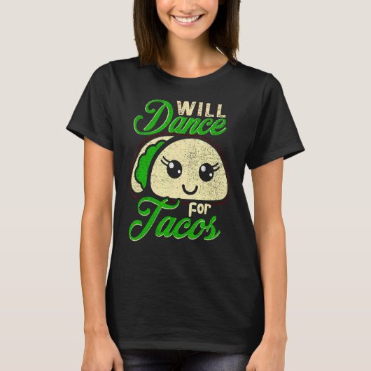 Will Dance voor Tacos Dance Danser 3 T-shirt (Voorkant)