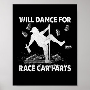 Will Dancing for Race Car Parts Dirt Track Racing Poster