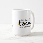 Will Data voor Tacos en een eerlijk loon Koffiemok (Voorkant rechts)