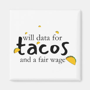 Will Data voor Tacos en een eerlijk loon Magneet