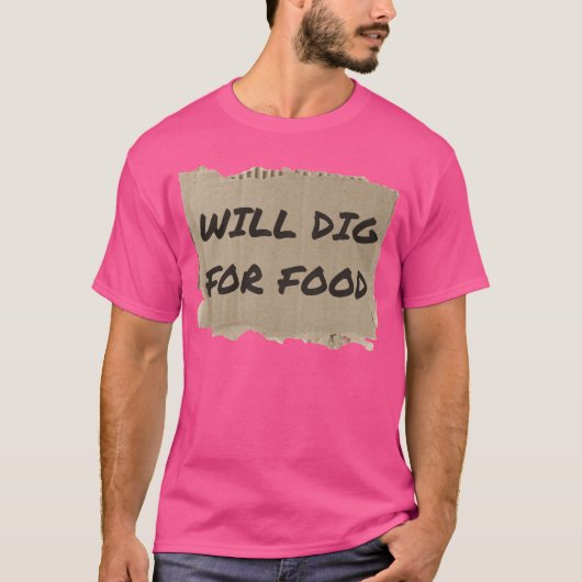 WILL DIG FOR FOOD friends T-shirt (Voorkant)