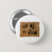 Will DJ For Food Ronde Button 5,7 Cm (Voorkant /achterkant)