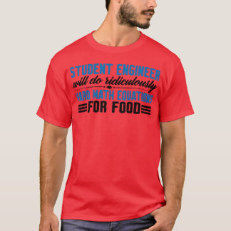 Will Do Ridiculously Hard Math Equations For Food4 T-shirt