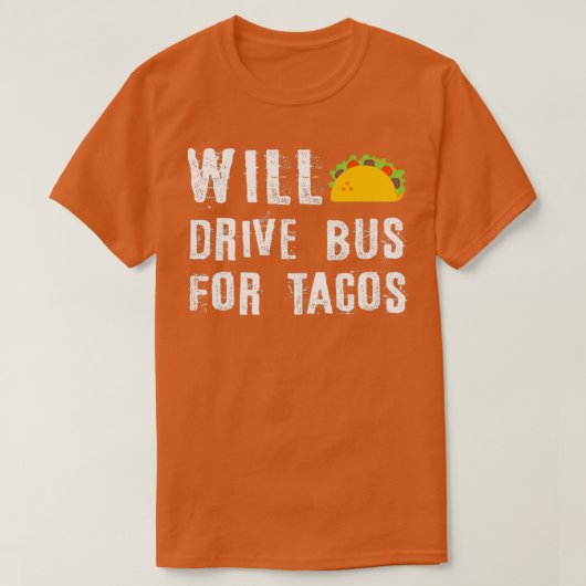 Will drive bus for Tacos Funny Bus driver Phrase Q T-shirt (Design voorkant)