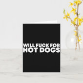 Will Fck For Hot Dogs Funny Saying Quote Men Women Kaart (Gele Bloem)