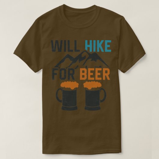 Will for Hike Beer Funny Outdoor Hiking Exken Al T-shirt (Design voorkant)