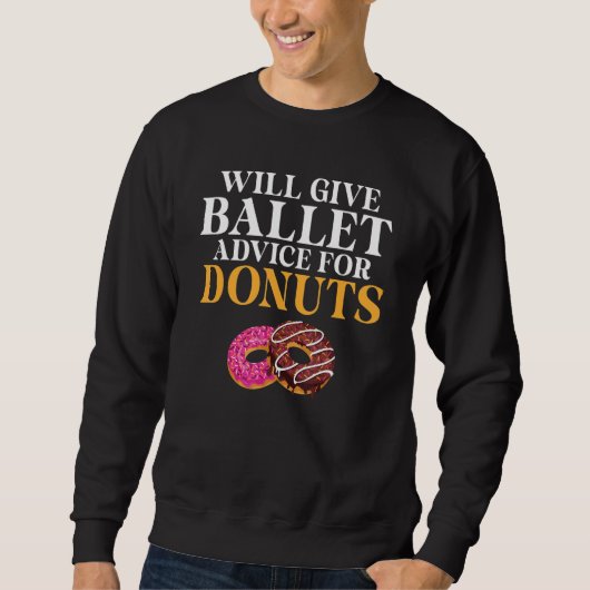 Will give Ballet advice for Donuts Ballet Teache Trui (Voorkant)
