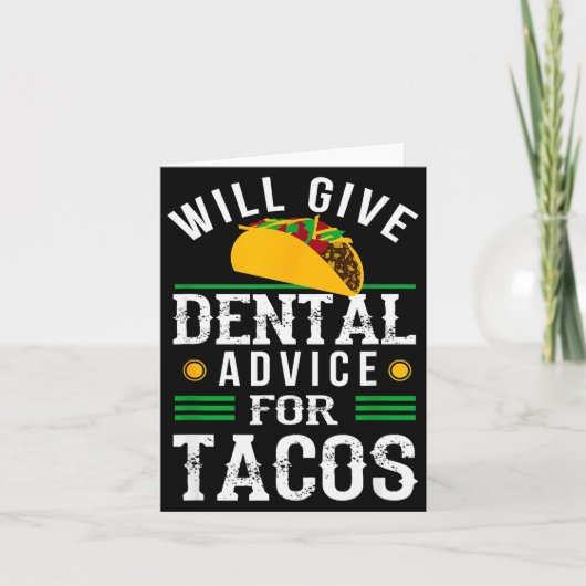 Will Give Dental Advice For Tacos Funny Dentist St Kaart (Voorkant)