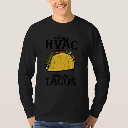 Will give HVAC advice for tacos  tacos T-shirt (Voorkant)