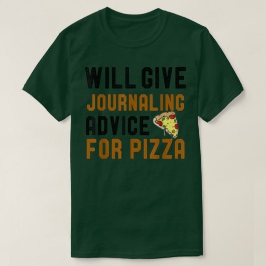 Will Give Journaling Advice For Pizza Funny Writin T-shirt (Design voorkant)