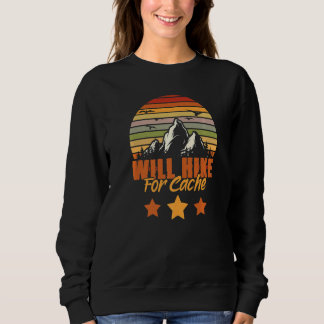 Will Hike for Cache Treasure Geocaching Geocache G Trui