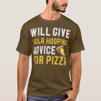 Will Hula Hooping Advice for Pizza Funny Kinder T-shirt