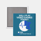 Will I Play Video Games Today Funny Gamer Gaming  Magneet (Voorkant / Achterkant)