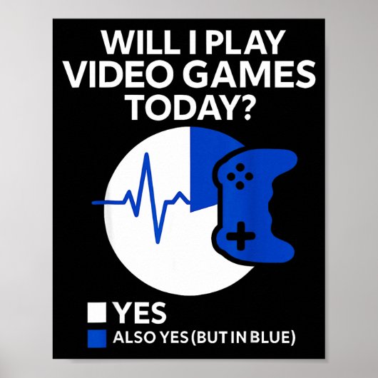 Will I Play Video Games Today Funny Gamer Gaming Poster (Voorkant)