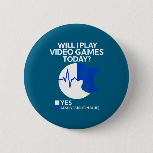 Will I Play Video Games Today Funny Gamer Gaming  Ronde Button 5,7 Cm (Voorkant)