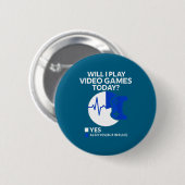 Will I Play Video Games Today Funny Gamer Gaming  Ronde Button 5,7 Cm (Voorkant /achterkant)
