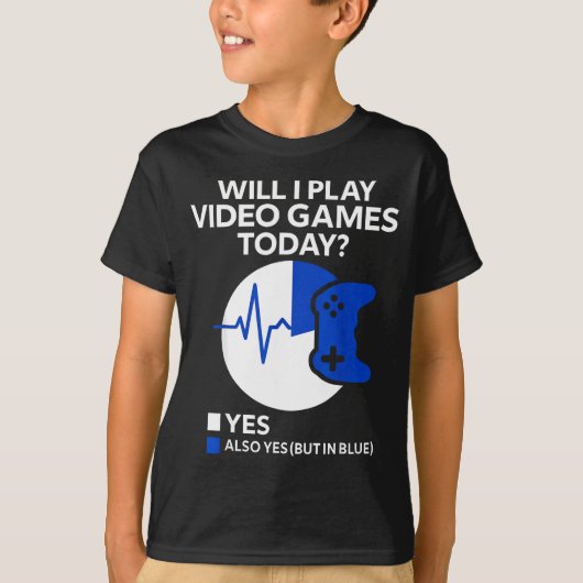 Will I Play Video Games Today Funny Gamer Gaming  T-shirt (Voorkant)