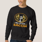 Will Lift for Bacon  Pork Belly Humor Bacon Trui (Voorkant)