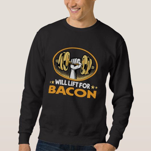Will Lift for Bacon  Pork Belly Humor Bacon Trui (Voorkant)